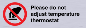 Please do not adjust temperature thermostat